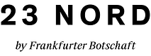 23 NORD by Frankfurter Botschaft logo